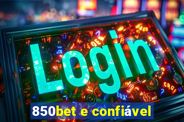 850bet e confiável